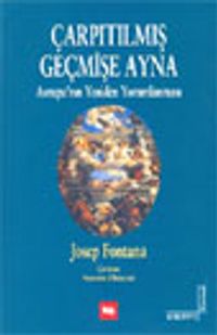 Çarpıtılmış Geçmişe Ayna Avrupa'nın Yeniden Yorumlanması