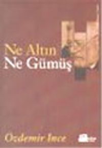 Ne Altın Ne Gümüş