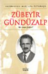 Z&uuml;beyir G&uuml;nd&uuml;zalp "Bir İman Fedaisi"