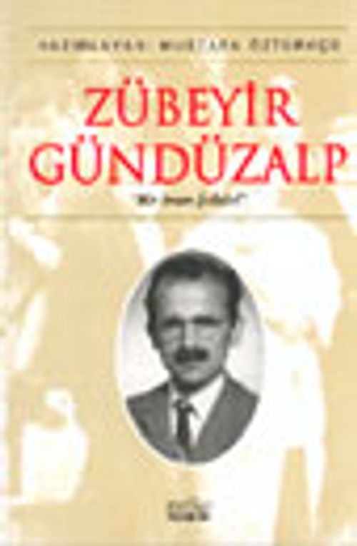 Zübeyir Gündüzalp "Bir İman Fedaisi"