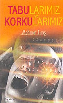 Tabularımız ve Korkularımız
