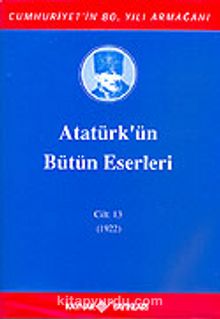 Atatürk'ün Bütün Eserleri / 13.Cilt