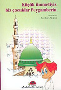 Küçük Ümmetiyiz Biz Çocuklar Peygamberin