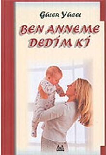 Ben Anneme Dedim ki...
