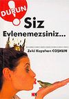 Durun! Siz Evlenemezsiniz...