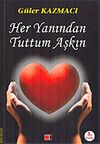 Her Yanından Tuttum Aşkın