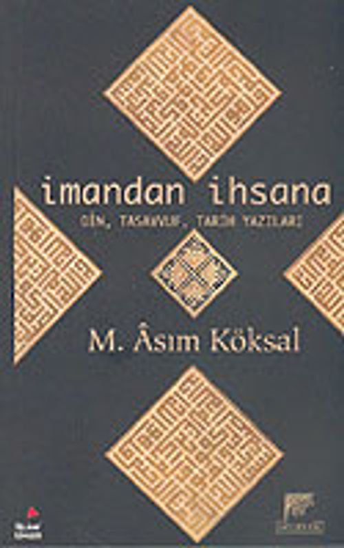 İmandan İhsana / Din,Tasavvuf,Tarih Yazıları