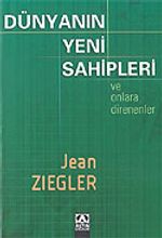Dünyanın Yeni Sahipleri ve Onlara Direnenler