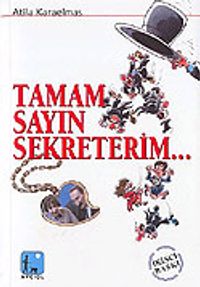 Tamam Sayın Sekreterim