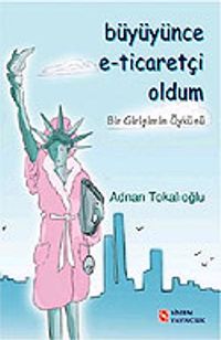 Büyüyünce E-Ticaretçi Oldum