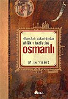 Vilayetler Sultanlığından Faziletlerin Sultanlığına Osmanlı