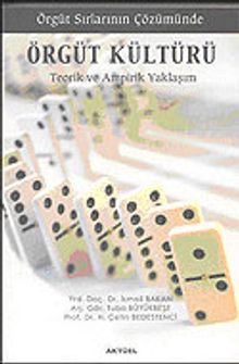 Örgüt Sırlarının Çözümünde / Örgüt Kültürü / Teorik ve Ampirik Yaklaşım
