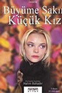 Büyüme Sakın Küçük Kız