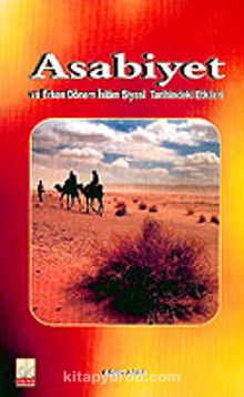 Asabiyet ve Erken Dönem İslam Siyasi Tarihindeki Etkileri - Prof. Dr. Adem Apak