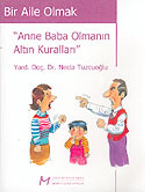Bir Aile Olmak / Anne Baba Olmanın Altın Kuralları