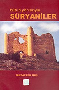 Bütün Yönleriyle Süryaniler