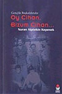 Oy Cihan, Bizum Cihan...