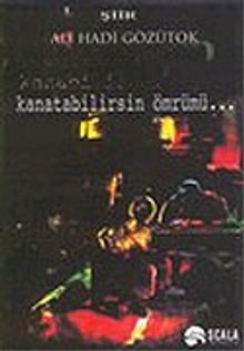 Kanatabilirsin Ömrümü