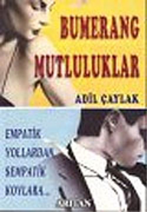Bumerang Mutluluklar: Empatik Yollardan Sempatik Koylara