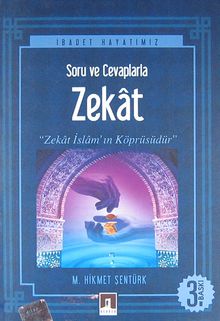 Soru ve Cevaplarla Zekat & Zekat İslam'ın Köprüsüdür