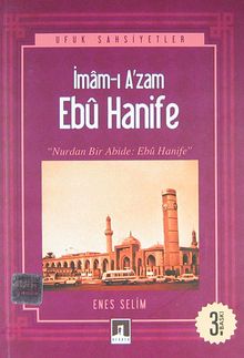 İmam-ı A'zam Ebu Hanife & Nurdan Bir Abide: Ebu Hanife