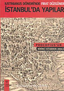 Iustiniaus Dönemi'nde İstanbul'da Yapılar: Procopius'un Birinci Kitabının Analizi