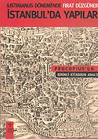 Iustiniaus Dönemi'nde İstanbul'da Yapılar: Procopius'un Birinci Kitabının Analizi