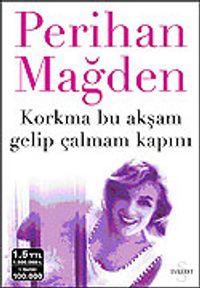 Korkma Bu Akşam Gelip Çalmam Kapını