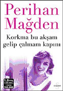 Korkma Bu Akşam Gelip Çalmam Kapını