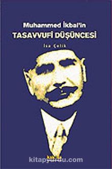 Muhammed İkbal'in Tasavvufi Düşüncesi - İsa Çelik