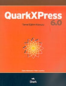 QuarkXPress 6.0: Temel Eğitim Kılavuzu