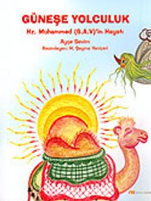 Ciltli / Güneşe Yolculuk: Hz. Muhammed'in Hayatı