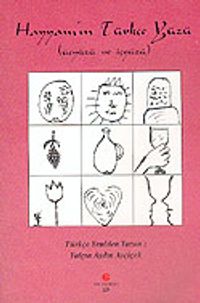 Hayyam'ın Türkçe Yüzü (Üçyüzü ve İçyüzü)