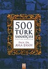 500 Türk Sanatçısı: Plastik Sanatlar