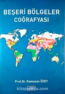 Beşeri Bölgeler Coğrafyası - Prof. Dr. Ramazan Özey
