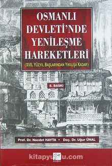 Osmanlı Devleti'nde Yenileşme Hareketleri (17. Yüzyıl Başlarından Yıkılışa Kadar)