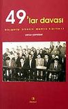 49'lar Davası / Bir Garip &Uuml;lkenin İdamlık K&uuml;rtleri