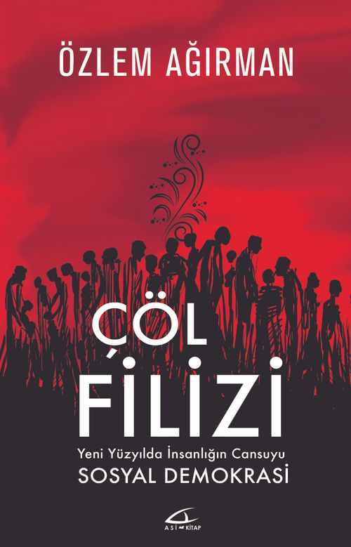 Çöl Filizi & Yeni Yüzyılda İnsanlığın Can Suyu  Sosyal Demokrasi