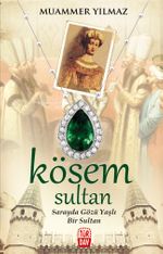 Kösem Sultan & Sarayda Gözü Yaşlı Bir Sultan