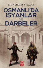 Osmanlı'da İsyanlar ve Darbeler