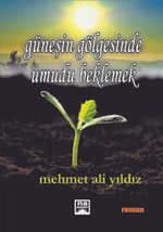 Güneşin Gölgesinde Umudu Beklemek