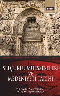Selçuklu Müesseseleri ve Medeniyeti Tarihi