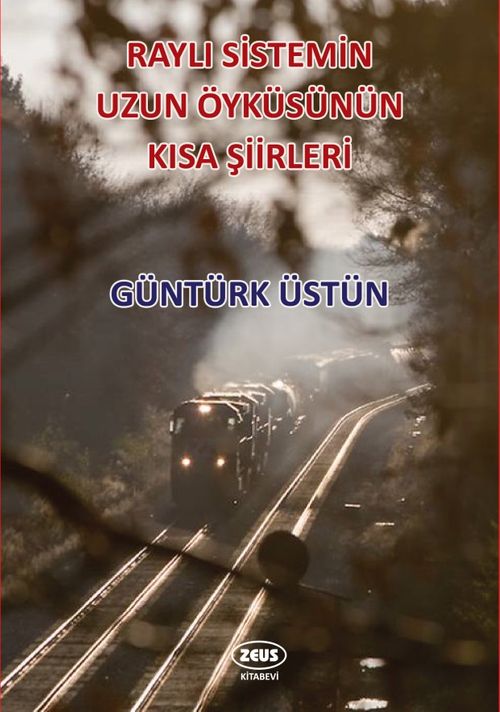 Raylı Sistemin Uzun Öyküsünün Kısa Şiirleri 
