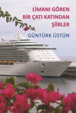 Limanı Gören Bir Çatı Katından Şiirler