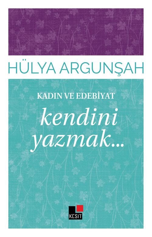 Kendini Yazmak / Kadın ve Edebiyat 