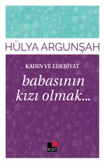 Babasının Kızı Olmak / Kadın ve Edebiyat