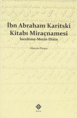 İbn Abraham Karitski Kitabı Miraçnamesi & İnceleme-Metin-Dizin