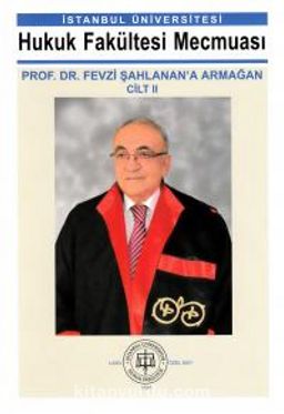 Hukuk Fakültesi Mecmuası Prof. Dr. Fevzi Şahlanan'a Armağan (2 Cilt Takım)
