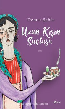 Uzun Kışın Suçlusu - Demet Şahin