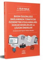 Basın Özgürlüğü Bağlamında Türkiye'de Özdenetim Uygulamaları : Hukuki Eksiklikler ve Çözüm Önerileri